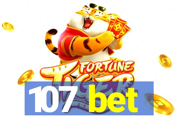 107 bet